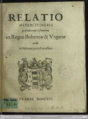 Relatio nuperi itineris proscribtorum Jesuitarum ex regnis Bohemiae, et Ungariae missa ex Helicone juxta Parnassum