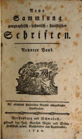 Neue Sammlung geographisch-historisch-statistischer Schriften. 9. 1790