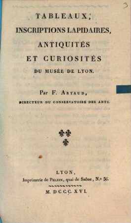 Tableaux, Inscriptions, Antiquités et Curiosités du Musée de Lyon
