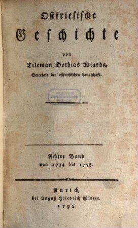 Ostfriesische Geschichte, 8 : von 1734 bis 1758.