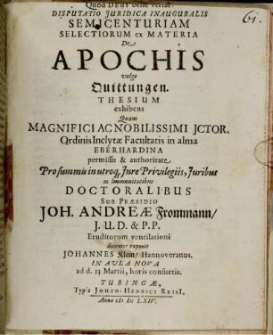 Disputatio Iuridica Inauguralis Semicenturiam Selectiorum ex Materia De Apochis vulgo Quittungen. Thesium exhibens