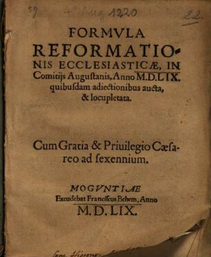 Formula Reformationis Ecclesiasticae in Comitiis Augustanis Anno MDLIX quibusdam adjectionibus aucta & locupletata