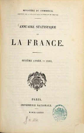 Annuaire statistique de la France. 6. 1883