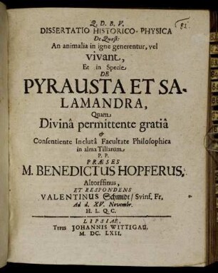 Dissertatio Historico-Physica De Quaest: An animalia in igne generentur, vel vivant, Et in Specie De Pyrausta Et Salamandra