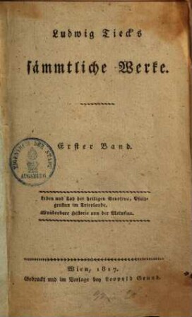 Ludwig Tieck's sämmtliche Werke. 1., Leben und Tod der hl. Genofeva : Nebst der wunderb. Historie von der Melusina