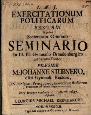 Exercitationum ex politicis sextam de primo societatum omnium seminario in ... gymnasio Brandenburgico ...
