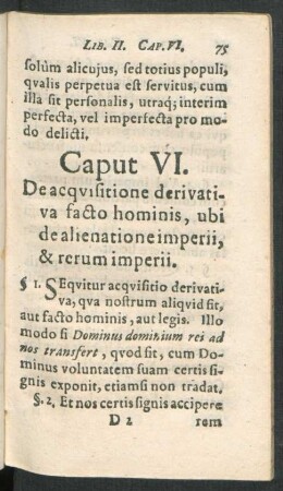Caput VI. De acquisitione derivativa facto hominis, ubi de alienatione imperii & rerum imperii.