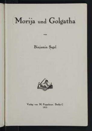 Morija und Golgatha / von Binjamin Segel