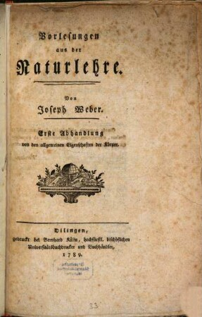 Vorlesungen aus der Naturlehre, 1. Von den allgemeinen Eigenschaften der Körper