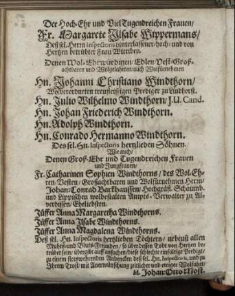 Der Hoch-Ehr und Viel Tugendreichen Frauen/ Fr. Margarete Ilsabe Wippermans [...] Hn. Johanni Christiano Windthorn [...] Hn. Julio Wilhelmo Windthorn [...]