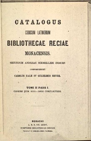 Catalogus codicum latinorum Bibliothecae Regiae Monacensis, Tomi 2. Codices num. 8101 - 10930 complectens