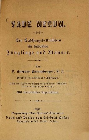 Vade mecum : Ein Taschengebetbüchlein für katholische Jünglinge und Männer. Verfasst von Andreas Ehrensberger. 3