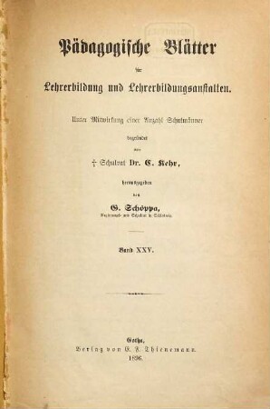 Pädagogische Blätter für Lehrerbildung und Lehrerbildungsanstalten, 25. 1896