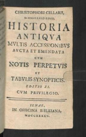 Historia antiqua multis accessionibus aucta et emendata cum Notis Perpetuis et tabulis synopticis.