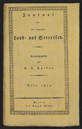 Journal für die neuesten Land- und Seereisen und das Interessanteste aus der Völker- und Länderkunde zur angenehmen Unterhaltung für gebildete Leser in allen Ständen - März 1822; Jg. 14