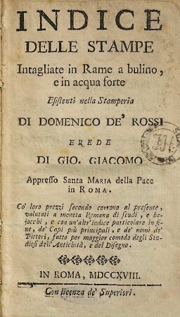 Indice delle stampe : intagliate in Rame a bulino, e in acqua forte esistenti nella stamperia di Domenico de' Rossi