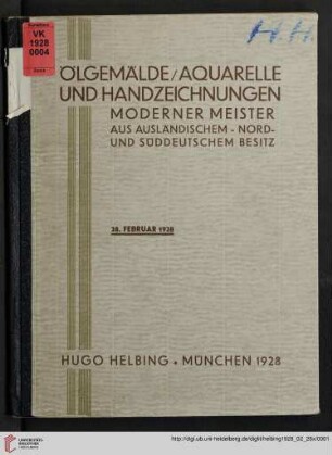 Ölgemälde, Aquarelle und Handzeichnungen moderner Meister : aus ausländischem, nord- und süddeutschem Besitz; Auktion in der Galerie Hugo Helbing, München, 28. Februar 1928