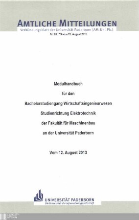 Modulhandbuch für den Bachelorstudiengang Wirtschaftsingenieurwesen, Studienrichtung Elektrotechnik, der Fakultät für Maschinenbau an der Universität Paderborn : vom 12. August 2013