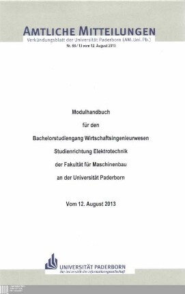 Modulhandbuch für den Bachelorstudiengang Wirtschaftsingenieurwesen, Studienrichtung Elektrotechnik, der Fakultät für Maschinenbau an der Universität Paderborn : vom 12. August 2013