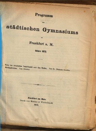 Programm des Städtischen Gymnasiums in Frankfurt a.M. : Ostern .... 1872/73