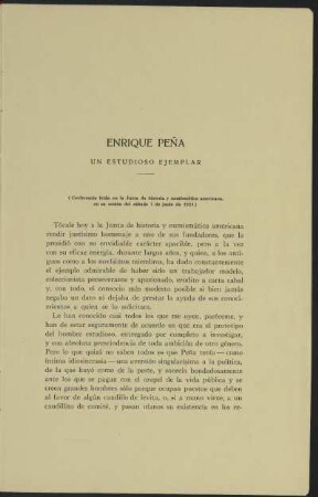 Enrique Peña - En estudioso ejemplar - (Conferencia leída en la Junta de historia y numismática americana, en su sesión del sábado 7 de junio de 1924)