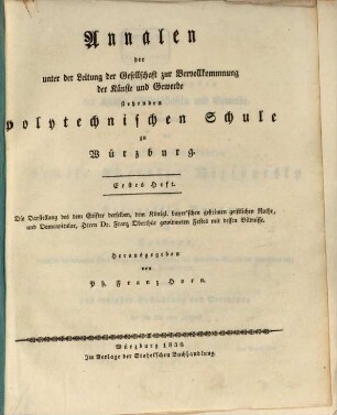Annalen der unter der Leitung der Gesellschaft zur Vervollkommnung der Künste und Gewerbe stehenden Polytechnischen Schule zu Würzburg, 1. 1830