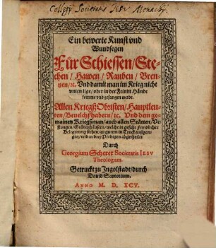 Ein bewerte Kunst vnd Wundsegen Für Schiessen, Stechen, Hawen, Rauben, Brennen, [et]c. : Vnd damit man im Krieg nicht vnten lige, oder in der Feindt Hände komme vnd gefangen werde ; Allen KriegßObristen, Hauptleuten, Beuelchßhabern, etc. Vnd dem gemainen Kriegßman, auch allen Stätten, Vestungen, Gränitzhäusern, welche in gefahr feindlicher Belegerung stehen, zu gutem in Truck außgangen, vnd in drey Predigen abgetheilet
