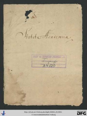 Statuta academia friburgensis brisgoiae. Statutenbuch der Universität Freiburg im Breisgau