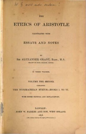 The ethics of Aristotles illustrated with essays and notes by Alex. Grant : In 3 Volumes. 2