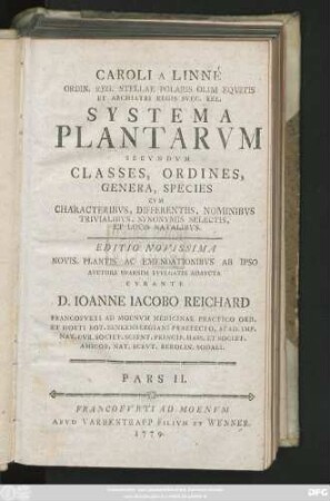 Ps. 2: Caroli A Linné Ordin. Reg. Stellae Polaris Olim Eqvitis Et Archiatri Regis Svec. Rel. Systema Plantarvm Secvndvm Classes, Ordines, Genera, Species : Cvm Characteribvs, Differentiis, Nominibvs Trivialibvs, Synonymis Selectis, Et Locis Natalibvs