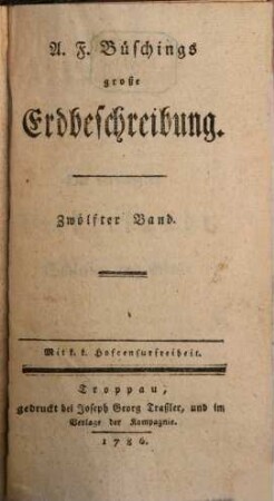 A. F. Büschings große Erdbeschreibung, 12. Die Vereinigten Niederlande, Schlesien und Glatz
