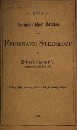 Antiquarischer Katalog von Ferdinand Steinkopf in Stuttgart. 322. 1884