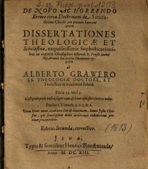 De Novo Ac Horrendo Errore circa Doctrinam de Satisfactione Christi pro peccatis humani generis Dissertationes Theologicae Et Scholasticae ...
