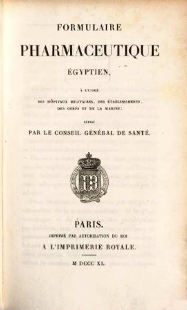 Formulaire pharmaceutique Egyptien à l'usage des Hôpitaux militaires, des établissements, des corps et de la marine