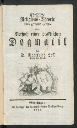 Christliche Religions-Theorie fürs gemeine Leben, oder Versuch einer praktischen Dogmatik
