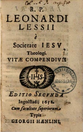 R. P. Leonardi Lessii è Societate Iesv Theologi Vitae Compendivm