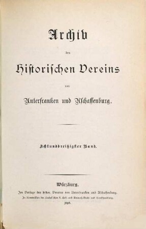 Archiv des Historischen Vereines von Unterfranken und Aschaffenburg. 38. 1896