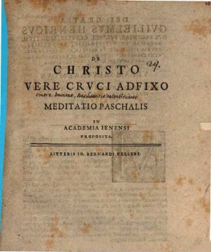 De Christo vere cruci adfixo meditatio paschalis, in Academia Ienensi P. P.