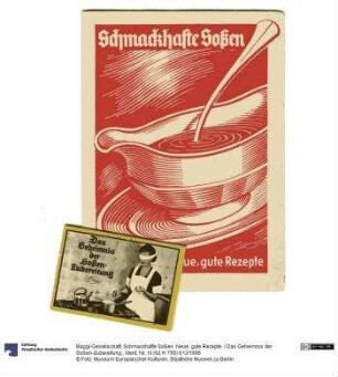 Schmackhafte Soßen. Neue, gute Rezepte. / Das Geheimnis der Soßen-Zubereitung.
