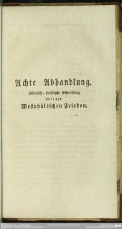 Achte Abhandlung. Historisch-statistische Abhandlung über den Westphälischen Frieden