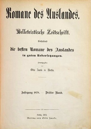 Romane des Auslandes : belletristische Zeitschrift ; enthaltend die besten Romane des Auslandes in guten Übersetzungen. 1878, Bd. 3