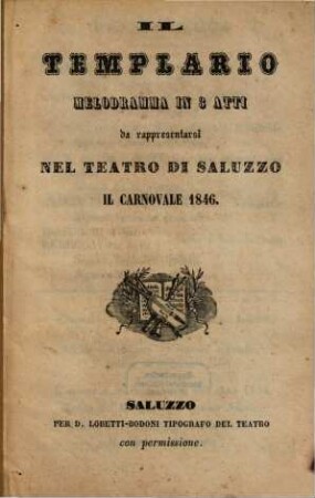 Il templario : melodramma in 3 atti ; da rappresentarsi nel Teatro di Saluzzo il carnovale 1846