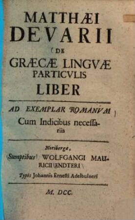 Matthaei Devarii De Graecae linguae particulis liber : ad exemplar Romanum