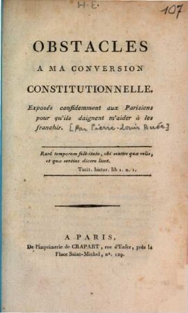 Obstacles à ma conversion constitutionnelle, exposés confidemment aux Parisiens pour qu'ils daignent m'aider à les franchir