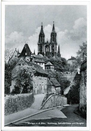 Meißen. Hohlweg, Dom und Burgtor