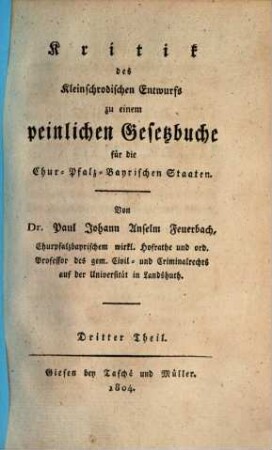 Kritik des Kleinschrodischen Entwurfs zu einem peinlichen Gesetzbuche für die Chur-Pfalz-Bayrischen Staaten, 3. [Specielle Kritik der Grundsätze dieses Entwurfs von Verbrechen und Strafen insbesondere]