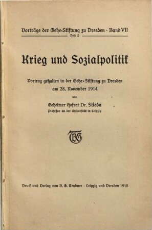 Krieg und Sozialpolitik : Vortrag gehalten in der Gehe-Stiftung zu Dresden am 28. November 1914