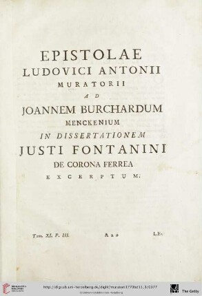 Epistolae Ludovici Antonii Muratorii Ad Joannem Burchardum Menckenium in Dissertationem Justi Fontanini de Corona Ferrea Excerptum