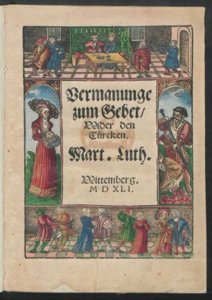 Vermanunge || zum Gebet/|| Wider den || Türcken.|| Mart. Luth.||