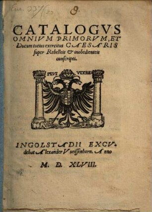 Catalogus omnium primorum, et Ducum totius exercitus Caesaris ...
